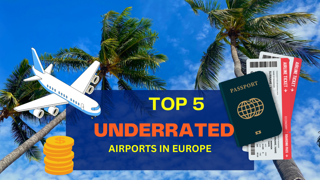 Top 5 Underrated Airports